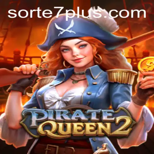 Unveiling the Adventure of PirateQueen2: A New Wave in Gaming with sorte7